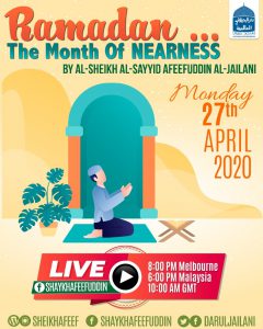 Read more about the article Ramadhan : The Month of Nearness. 27 April 2020